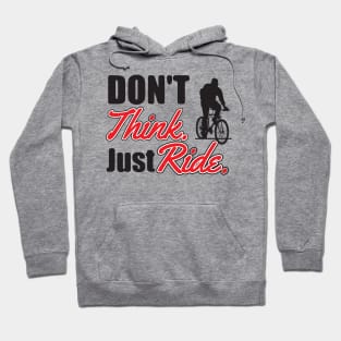 Don't think. Just ride Hoodie